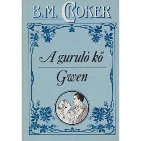 A guruló kő - Gwen - B. M. Croker