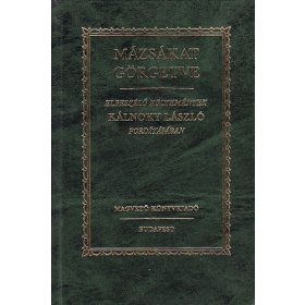   Mázsákat görgetve - Elbeszélő költemények Kálnoky László fordításában - John Keats; Francois Villon; William Shakespeare; Francesco Redi; Victor Hugo; Percy Bysshe Shelley