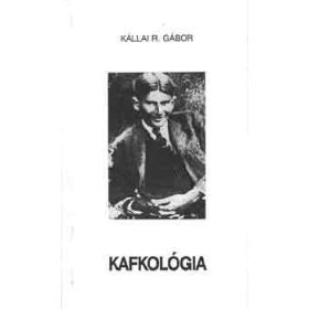 Kafkológia - Kállai R. Gábor