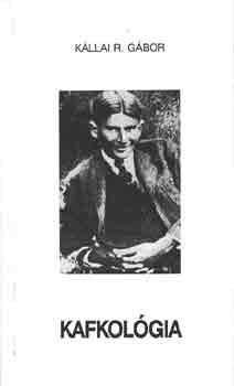 Kafkológia - Kállai R. Gábor