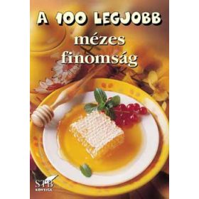 Mózes István Miklós: A 100 legjobb mézes finomság