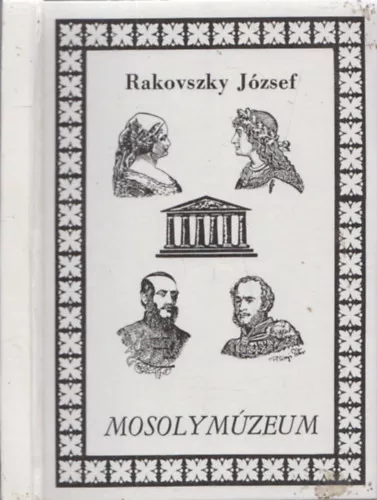 Rakovszky József: Mosolymúzeum - Tréfás magyar történelem