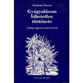 Charlotte Vincent: Gyógyulásom hihetetlen története
