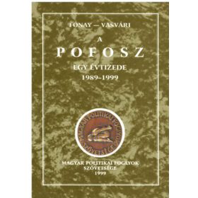   Fónay Jenő; Vasvári Vilmos: A POFOSZ egy évtizede 1989-1999