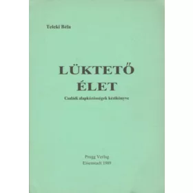   Teleki Béla: Lüktető élet (Családi alapközösségek kézikönyve)