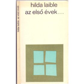   Hilda Laible: Az első évek...(Második kiadás - Egyházi jóváhagyással)
