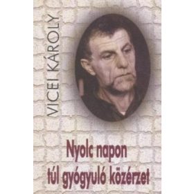 Vicei Károly: Nyolc napon túl gyógyuló közérzet