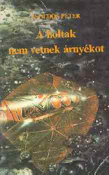 Zsoldos Péter: A holtak nem vetnek árnyékot