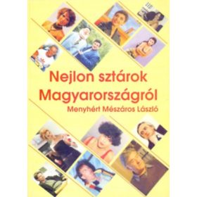   Menyhért Mészáros László: Nejlon sztárok Magyarországról I. (selejt jegyzék)