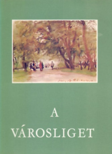Pereházy-Diósy: A Városliget (Diósy Antal akvarelljeivel)