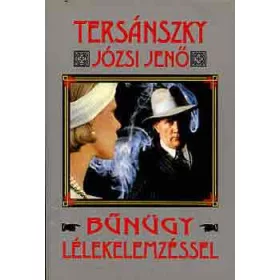 Tersánszky Józsi Jenő: Bűnügy lélekelemzéssel