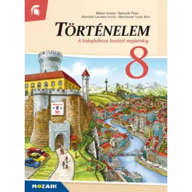   Békési Eszter, Bencsik Péter, Horváth Levente Attila, Machánné Tatár Rita: Történelem 8. - A hidegháború korától napjainkig