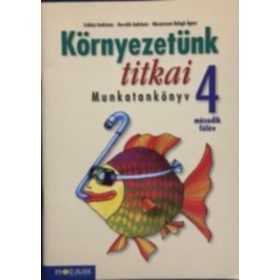   Csókási Andrásné, Horváth Andrásné, Mészárosné Balogh Ágnes: Környezetünk titkai munkatankönyv 4. második félév