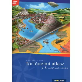   Történelmi atlasz 5-8. osztályosok számára (A térképek titkai. MS-4115)
