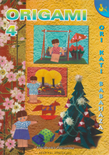 Kricskovics Zsuzsnna: Origami 4. (Ori Kati babaháza)