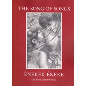   Károli Gáspár: The song of songs - Énekek éneke (Ősz Ilona illusztrációival)