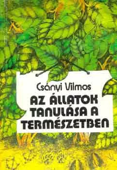Csányi Vilmos: Az állatok tanulása a természetben
