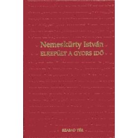 Nemeskürty István: Elrepült a gyors idő