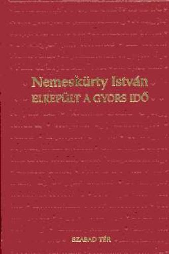 Nemeskürty István: Elrepült a gyors idő