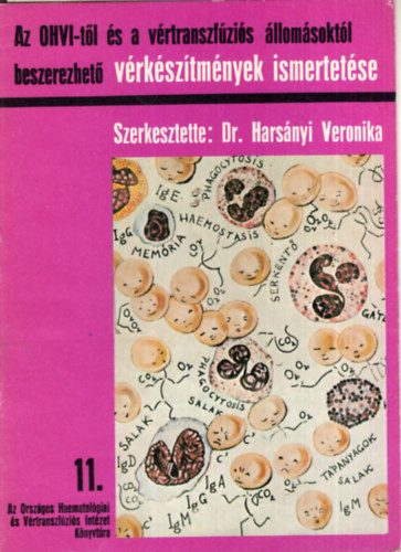 Dr. Harsányi Veronika: Az OHVI-től és a vértranszfúziós állomásoktól beszerezhető vérkészítmények ismertetése