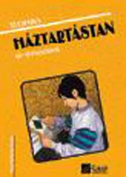 Gyulay Lajosné; Nagy Attiláné; Urbánfy Istvánné: Technika - Háztartástan 10-11 éveseknek