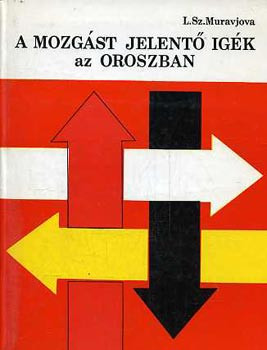 L.Sz. Muravjova: A mozgást jelentő igék az oroszban