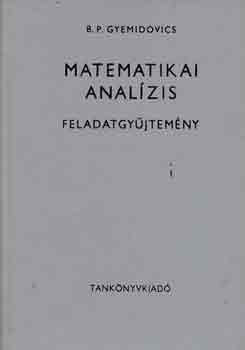 B.P. Gyemidovics: Matematikai analízis - Feladatgyűjtemény