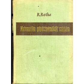 R. Rothe: Matematika gépészmérnökök számára