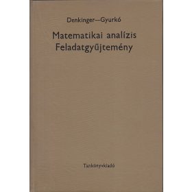   Denkinger Géza-Gyurkó Lajos: Matematikai analízis feladatgyűjtemény