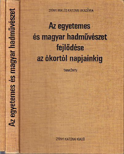 Füzi Imre szerk.: Az egyetemes és magyar hadművészet fejlődése az ókortól napjainkig I-II. (tankönyv + vázlatalbum)