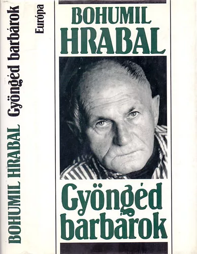 Bohumil Hrabal: Gyöngéd barbárok