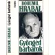 Bohumil Hrabal: Gyöngéd barbárok