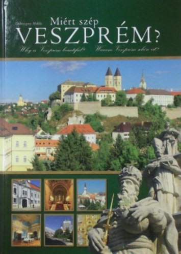 Debreczeny Miklós: Miért szép Veszprém? - Why is Veszprém Beautiful? Warum Veszprém Schön ist?