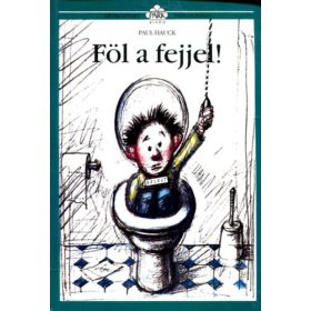 Paul Hauck: Föl a fejjel!