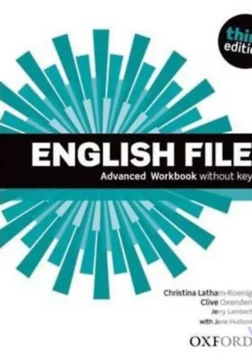 Christina Latham-Koenig - Clive Oxenden, Jerry Lambert, Jane Hudson: English File - Advanced Workbook without Key - third edition