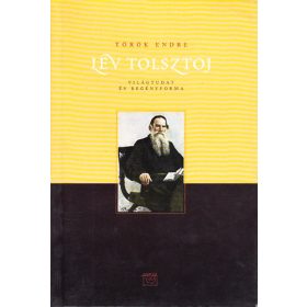 Török Endre: Lev Tolsztoj - Világtudat és regényforma