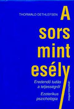 Thorwald Dethlefsen: A Sors mint esély