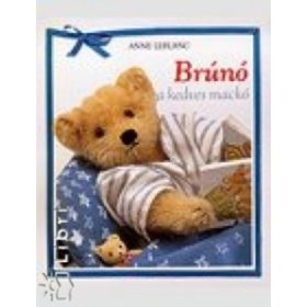 Anne Leblanc: Brúnó, a kedves mackó
