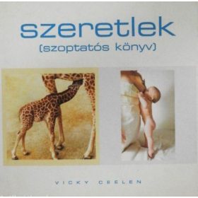 Vicky Ceelen: Szeretlek - Szoptatós könyv