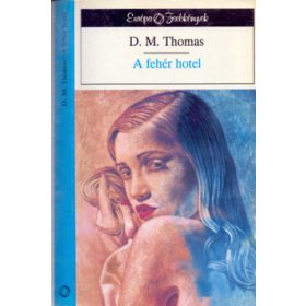 D. M. Thomas: A fehér hotel (Európa zsebkönyvek)