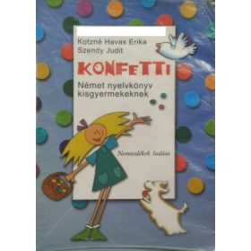   Havas Erika; Szendy Judit: Konfetti - Német nyelvkönyv kisgyermekeknek