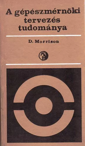 Duncan Morrison: A gépészmérnöki tervezés tudománya