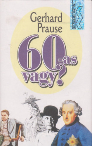 Gerhard Prause: 60-as vagy?