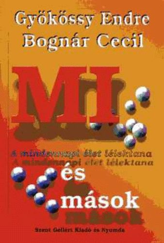 Bognár Cecil-Gyökössy Endre: Mi és mások (A mindennapi élet lélektana)