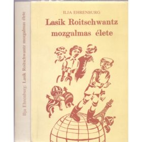   Ilja Ehrenburg, Ford.: Goda Gábor: Lasik Roitschwantz mozgalmas élete (Hasonmás kiadás)