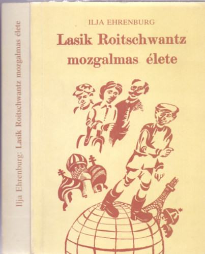 Ilja Ehrenburg, Ford.: Goda Gábor: Lasik Roitschwantz mozgalmas élete (Hasonmás kiadás)