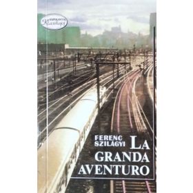 Ferenc Szilágyi: La Granda Aventuro