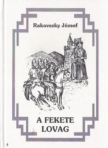 Rakovszky József: A fekete lovag