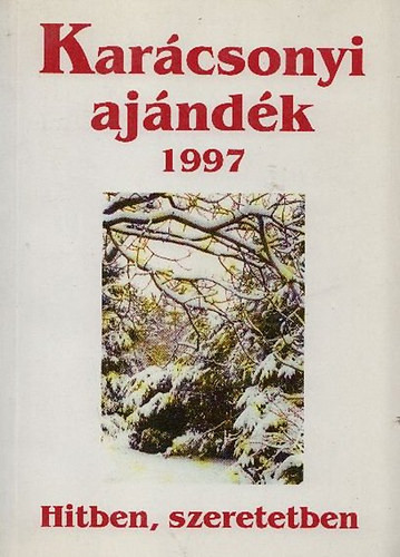 Mérő Éva dr. (szerk.): Karácsonyi ajándék 1997- Hitben, szeretetben