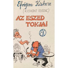 Efrájim Kishon (Kishont Ferenc): Az eszed tokja
